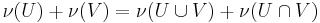 \nu(U) %2B \nu(V) = \nu(U \cup V) %2B \nu(U \cap V)