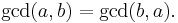 \gcd(a, b) =\gcd( b, a).\;