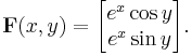 
\mathbf{F}(x,y)=
\begin{bmatrix}
 {e^x \cos y}\\
 {e^x \sin y}\\
\end{bmatrix}.
