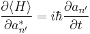 \frac{\partial \langle H \rangle}{\partial a_{n'}^{*}}
= i \hbar \frac{\partial a_{n'}}{\partial t} 