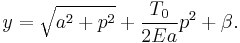 y=\sqrt{a^2%2Bp^2}%2B\frac{T_0}{2Ea}p^2%2B\beta.