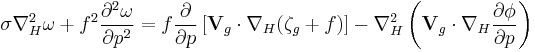  \sigma\nabla^2_H\omega %2B f^2\frac{\partial^2\omega}{\partial p^2} = f \frac{\partial}{\partial p} \left[ \mathbf{V}_g \cdot \nabla_H (\zeta_g %2B f) \right] - \nabla^2_H \left( \mathbf{V}_g\cdot\nabla_H \frac{\partial \phi}{\partial p}\right) 