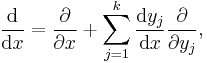 \frac{\operatorname d}{\operatorname dx}= \frac{\partial }{\partial x}%2B\sum_{j=1}^k \frac{\operatorname dy_j}{\operatorname dx}\frac{\partial }{\partial y_j},