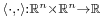 \scriptstyle\langle\cdot,\cdot\rangle:\mathbb{R}^n\times\mathbb{R}^n\rightarrow\mathbb{R}