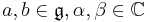 a,b\in\mathfrak{g}, \alpha,\beta\in\mathbb{C}