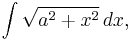 \int \sqrt{a^2%2Bx^2}\,dx,