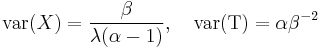 \operatorname{var}(X)= \frac{\beta}{\lambda (\alpha-1)} ,\quad 
\operatorname{var}(\Tau)=\alpha \beta^{-2} 