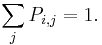 \sum_j P_{i,j}=1.\,