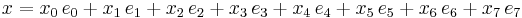 x = x_0\,e_0 %2B x_1\,e_1 %2B x_2\,e_2 %2B x_3\,e_3 %2B x_4\,e_4 %2B x_5\,e_5 %2B x_6\,e_6 %2B x_7\,e_7