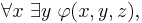 \forall x\ \exists y\ \varphi(x,y,z),