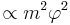 \propto m^2\varphi^2