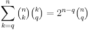 \sum_{k=q}^n \tbinom n k \tbinom k q = 2^{n-q}\tbinom n q