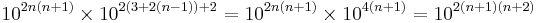 10^{2n(n%2B1)}\times 10^{2(3%2B2(n-1))%2B2} = 10^{2n(n%2B1)}\times 10^{4(n%2B1)} = 10^{2(n%2B1)(n%2B2)}