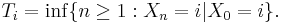  T_i = \inf \{ n\ge1: X_n = i | X_0 = i\}.