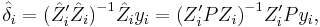 
    \hat\delta_i = \big(\hat{Z}'_i\hat{Z}_i\big)^{-1}\hat{Z}_i y_i 
                 = \big( Z'_iPZ_i \big)^{-1} Z'_iPy_i,
  