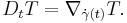 D_tT=\nabla_{\dot\gamma(t)}T.