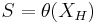 S=\theta (X_H)