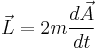  \vec{L} = 2 m \frac{d \vec{A}}{d t}