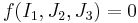  f(I_1, J_2, J_3) = 0 \,