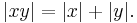 |xy| = |x| %2B |y|.