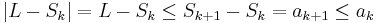 |L - S_k| = L - S_k \leq S_{k%2B1} - S_k = a_{k%2B1} \leq a_k