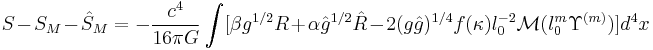  S - S_M - \hat{S}_M = -{c^4 \over 16\pi G} \int[\beta g^{1/2} R %2B \alpha \hat{g}^{1/2} \hat{R} - 2 (g \hat{g})^{1/4} f(\kappa) l_0^{-2} \mathcal{M}(l_0^m \Upsilon^{(m)})] d^4x 