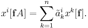 x^i[\mathbf{f}A] = \sum_{k=1}^n \tilde{a}^i_kx^k[\mathbf{f}].