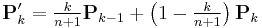 \mathbf P'_k=\tfrac{k}{n%2B1}\mathbf P_{k-1}%2B\left(1-\tfrac{k}{n%2B1}\right)\mathbf P_k