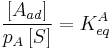  \frac {[A_{ad}]}{p_A\,[S]} = K^A_{eq} 