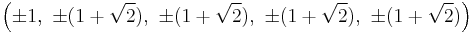 \left(\pm1,\ \pm(1%2B\sqrt{2}),\ \pm(1%2B\sqrt{2}),\ \pm(1%2B\sqrt{2}),\ \pm(1%2B\sqrt{2})\right)