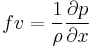  fv = \frac{1}{\rho} \frac{\partial p}{\partial x}