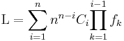  \mathrm{L} = \sum_{i=1}^n n^{n-i} C_i { \prod_{k=1}^{i-1} f_k } 