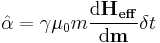 \hat{\alpha}=\gamma \mu_0 m \frac{\mathrm{d}\mathbf{H_{eff}}}{\mathrm{d}\mathbf{m}} \delta{t}