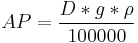 AP = \frac {D*g*\rho} {100000}