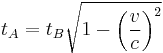 t_A = t_B\sqrt{1 - {\left(\frac{v}{c}\right)}^2}