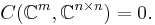 C(\mathbb{C}^m, \mathbb{C}^{n \times n}) = 0.