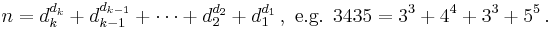 n = d_k^{d_k} %2B d_{k-1}^{d_{k-1}} %2B \dots %2B d_2^{d_2} %2B d_1^{d_1}\, ,\text{ e.g. } 3435 = 3^3 %2B 4^4 %2B 3^3 %2B 5^5\, .