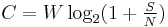 C = W \log_{2} (1 %2B \tfrac{S}{N})