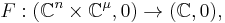  F�: (\mathbb{C}^n \times \mathbb{C}^{\mu},0) \to (\mathbb{C},0) ,