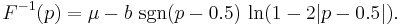 F^{-1}(p) = \mu - b\,\sgn(p-0.5)\,\ln(1 - 2|p-0.5|).