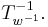 T^{-1}_{w^{-1}}.