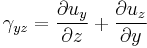 \gamma_{yz}=\frac{\partial u_y}{\partial z}%2B\frac{\partial u_z}{\partial y}\,\!