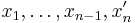 x_1, \ldots, x_{n-1}, x_n'