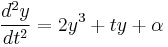 \frac{d^2y}{dt^2} = 2 y^3 %2B ty %2B \alpha 