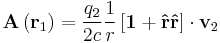 
\mathbf A \left( \mathbf r_1 \right)  

 
= 

 {q_2\over 2c} {1 \over  r }  
\left[\mathbf 1 %2B \mathbf{\hat r} \mathbf{\hat r}\right]
\cdot \mathbf v_2
  