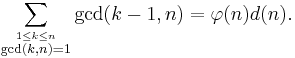 
\sum_{\stackrel{1\le k\le n}{ \gcd(k,n)=1}} \gcd(k-1,n)
=\varphi(n)d(n).
