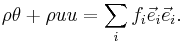 \rho \theta %2B \rho u u =\sum_i f_i \vec{e}_i \vec{e}_i.