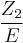 \frac{Z_2}{E}