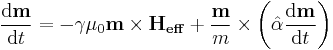 \frac{\mathrm{d}\mathbf{m}}{\mathrm{d}t}=-\gamma \mu_0 \mathbf{m} \times \mathbf{H_{eff}} %2B \frac{\mathbf{m}}{m} \times \left( \hat{\alpha}\frac{\mathrm{d}\mathbf{m}}{\mathrm{d}t}\right)