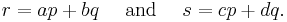 r = ap%2Bbq \quad \mbox{ and } \quad s=cp%2Bdq.